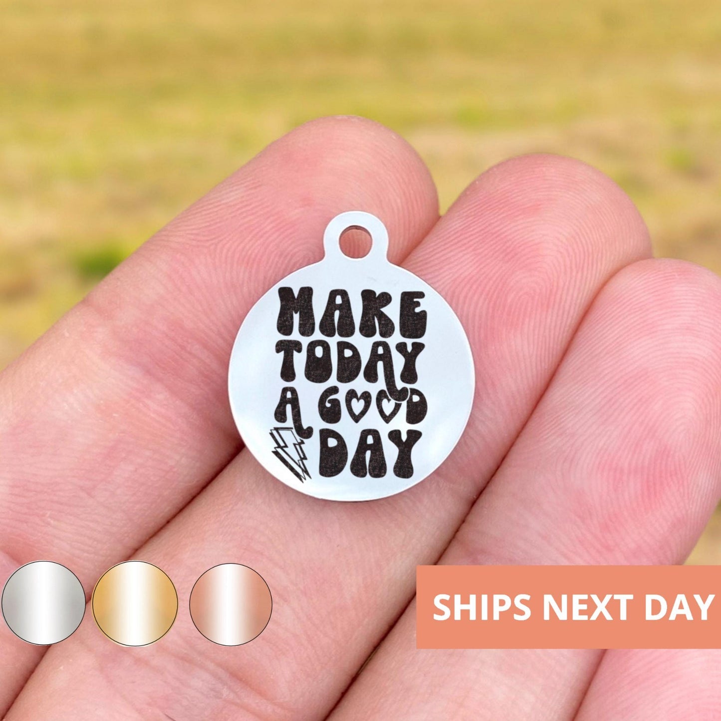 Make Today A Good Day Charms Custom Engraved Charms Personalized Stainless Steel Jewelry Motivational Charms BULK Options WK1864