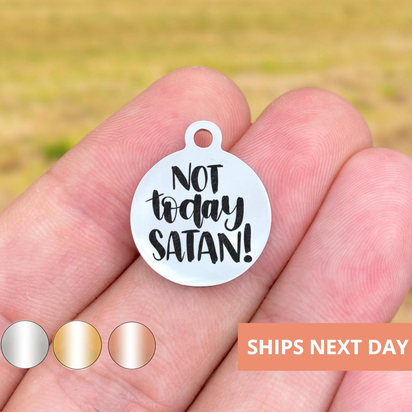 Not Today Satan Charms Custom Engraved Charms Personalized Stainless Steel Jewelry Faith Charms BULK Options WK1798
