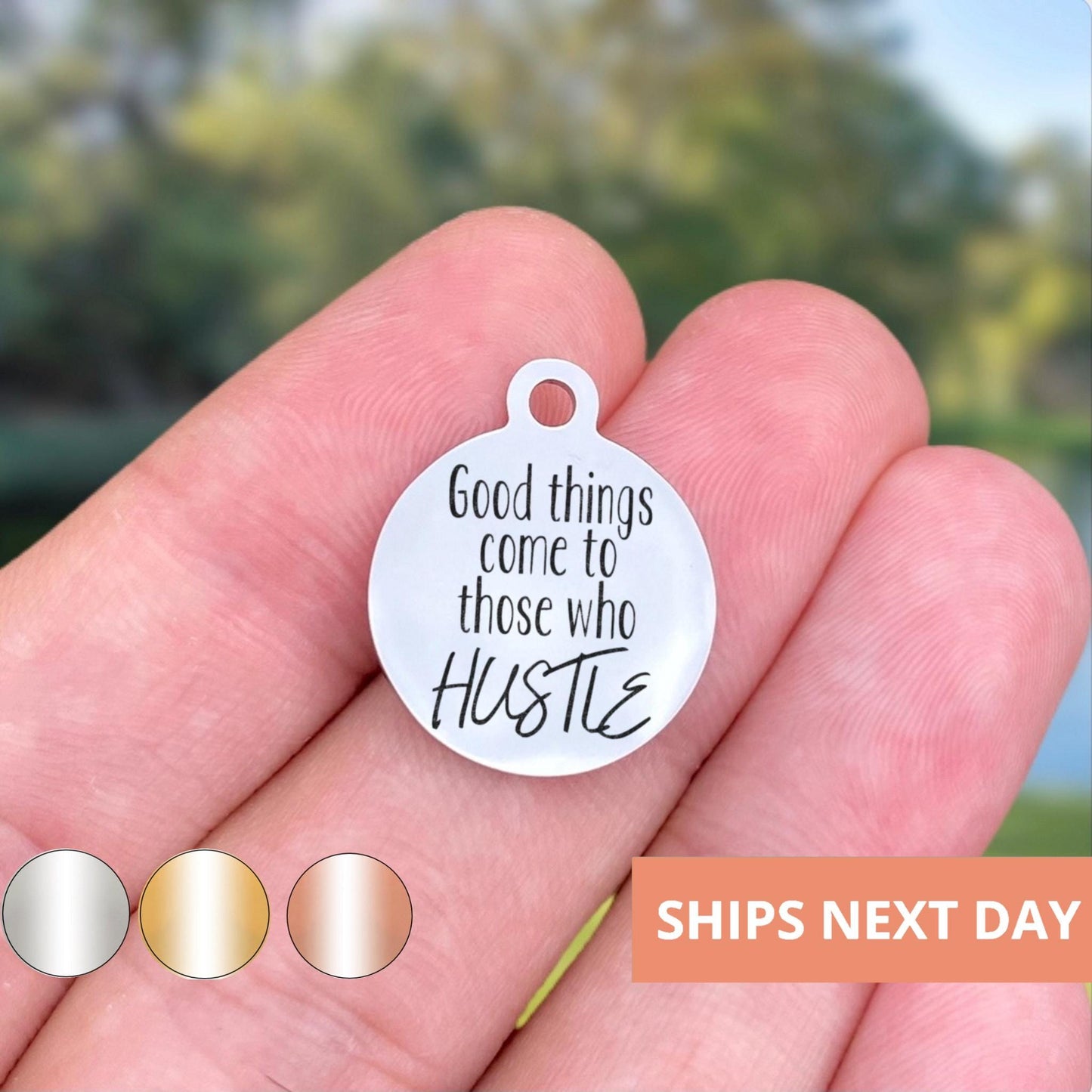 Good Things Come To Those Who Hustle Charms Custom Engraved Charms Personalized Stainless Steel Jewelry Inspirational Charms BULK WK510