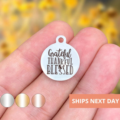 Grateful Thankful & Blessed Charms Custom Engraved Charms Personalized Stainless Steel Jewelry Holiday Charms BULK Options WK1927