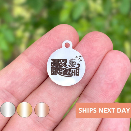 Just Breathe Charms Custom Engraved Charms Personalized Stainless Steel Jewelry Motivational Charms BULK Options WK1917