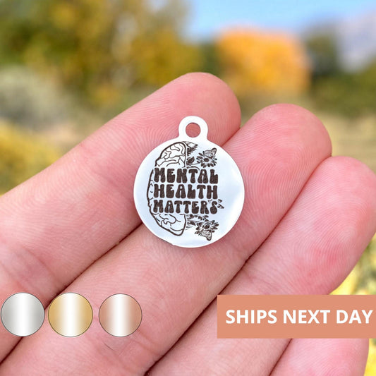 Mental Health Matters Charms Custom Engraved Charms Personalized Stainless Steel Jewelry Medical Charms BULK Options WK1900