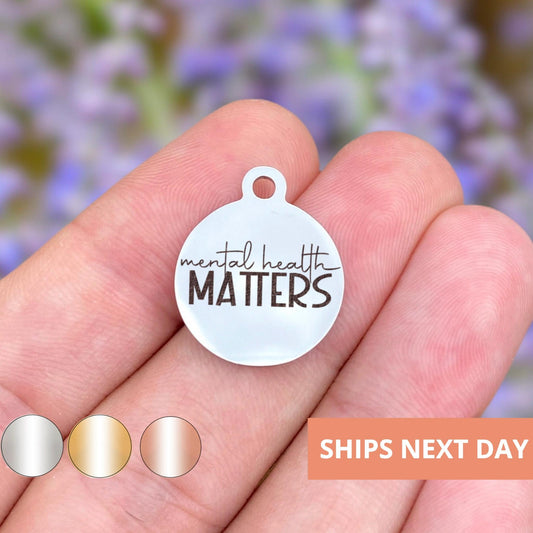 Mental Health Matters Charms Custom Engraved Charms Personalized Stainless Steel Jewelry Medical Charms BULK Options WK1899