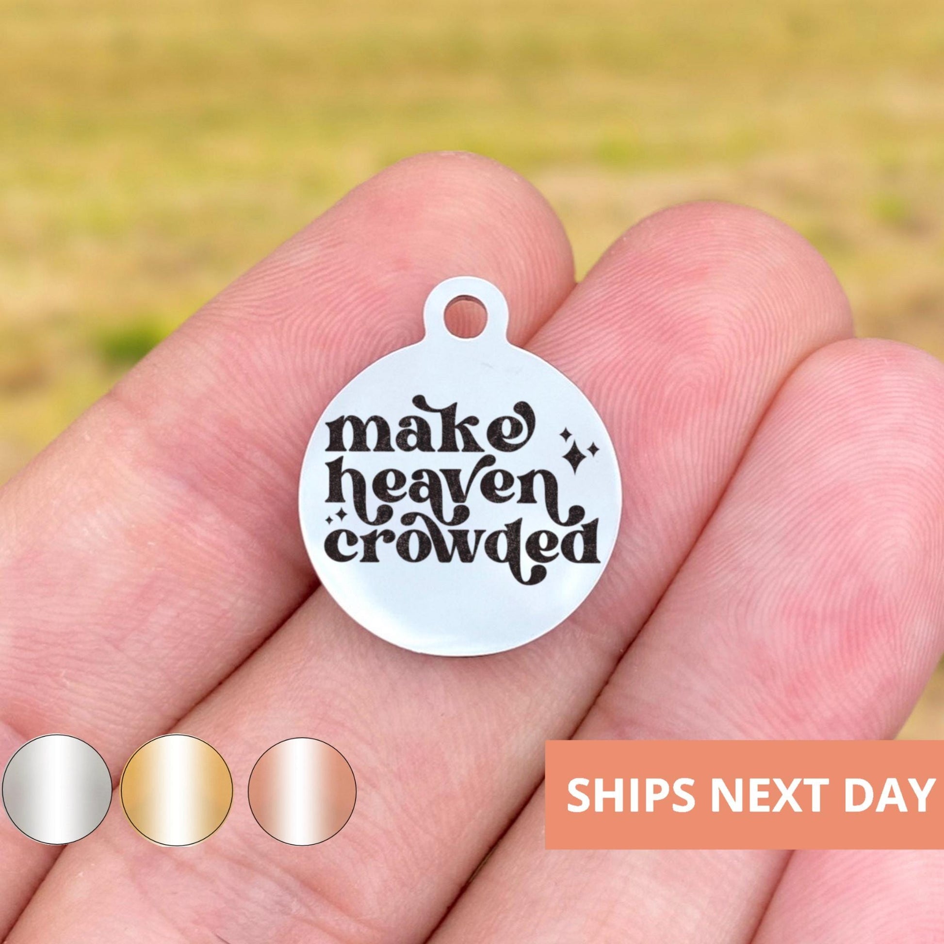 Make Heaven Crowded Charms Custom Engraved Charms Personalized Stainless Steel Jewelry Faith Charms BULK Options WK1883