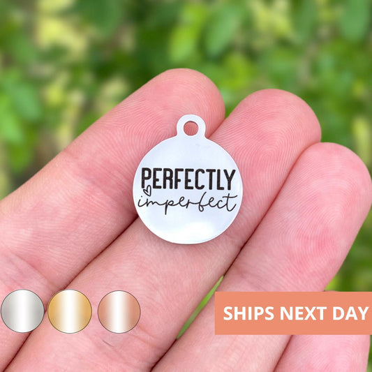 Perfectly Imperfect Charms Custom Engraved Charms Personalized Stainless Steel Jewelry Inspirational Charms BULK Options WK1868