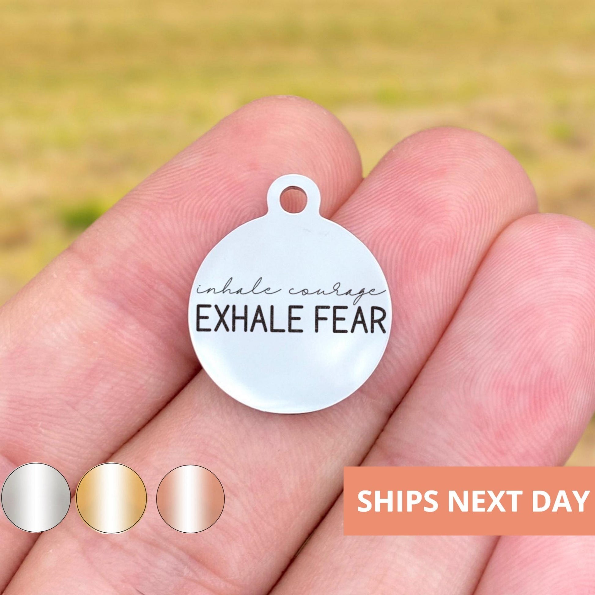 Inhale Courage Exhale Fear Charms Custom Engraved Charms Personalized Stainless Steel Jewelry Motivational Charms BULK Options WK1860