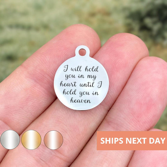 I Will Hold You are In My Heart Charms Custom Engraved Charms Personalized Stainless Steel Jewelry Inspirational Charms BULK Options WK160