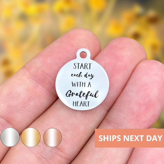 Start Each Day With A Grateful Heart Charms Custom Engraved Charms Personalized Stainless Steel Jewelry Inspirational Charms BULK WK227