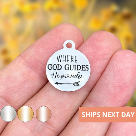 Where God Guides He Provides Charms Custom Engraved Charms Personalized Stainless Steel Jewelry Inspirational Charms BULK Options WK263