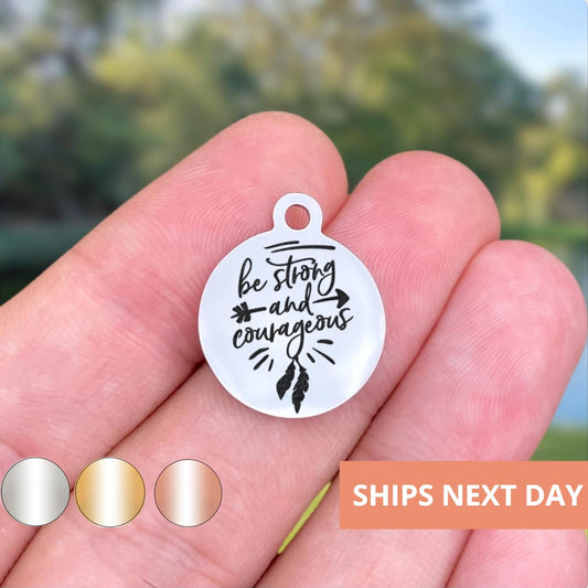 Be Strong And Courageous Charms Custom Engraved Charms Personalized Stainless Steel Jewelry Faith Charms BULK Options WK1826