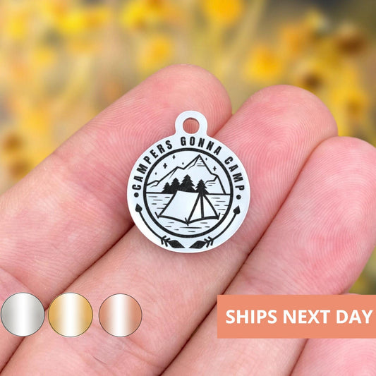 Campers Gonna Camp Charms Custom Engraved Charms Personalized Stainless Steel Jewelry Adventure Charms BULK Options WK1787