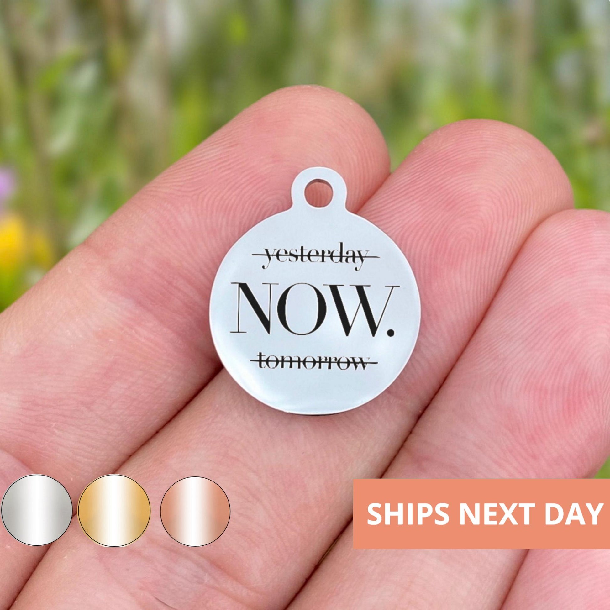 NOW Yesterday Tomorrow Charms Custom Engraved Charms Personalized Stainless Steel Jewelry Inspirational Charms BULK Options WK285
