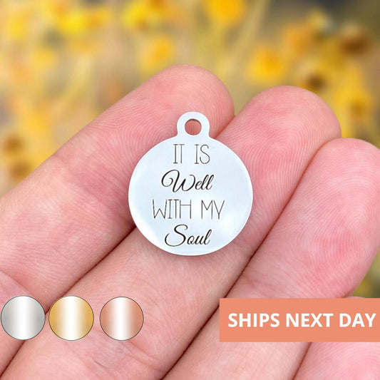It Is Well With My Soul Charms Custom Engraved Charms Personalized Stainless Steel Jewelry Inspirational Charms BULK Options WK116