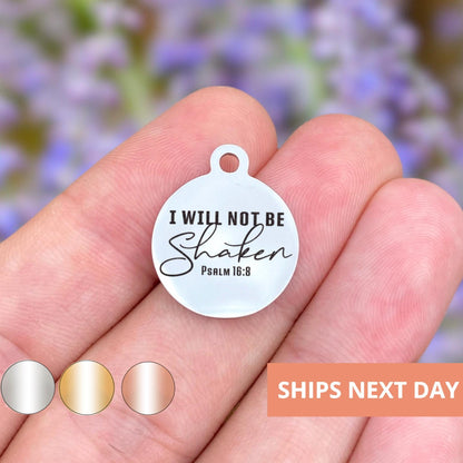 I Will Not Be Shaken Charms Custom Engraved Charms Personalized Stainless Steel Jewelry Faith Charms BULK Options WK1882