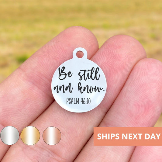 Be Still And Know Psalm 46:10 Charms Custom Engraved Charms Personalized Stainless Steel Jewelry Faith Charms BULK Options WK1835