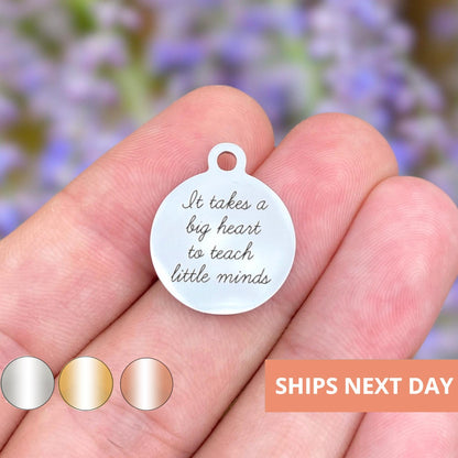It Takes A Big Heart To Teach Charms Custom Engraved Charms Personalized Stainless Steel Jewelry Inspirational Charms BULK Options WK161