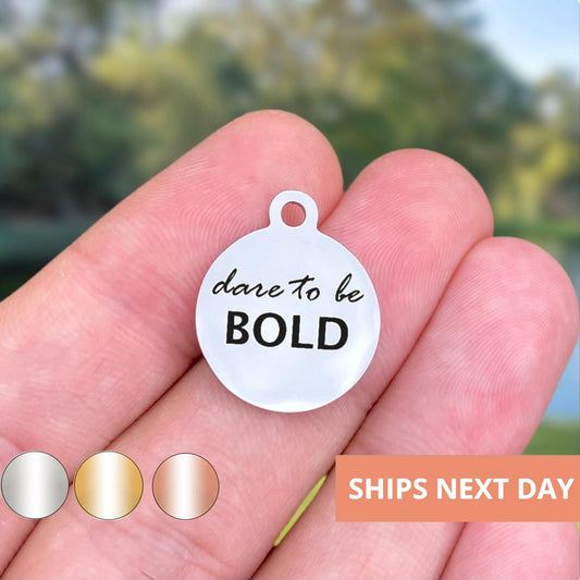 Dare To Be Bold Charms Custom Engraved Charms Personalized Stainless Steel Jewelry Inspirational Charms BULK Options WK181