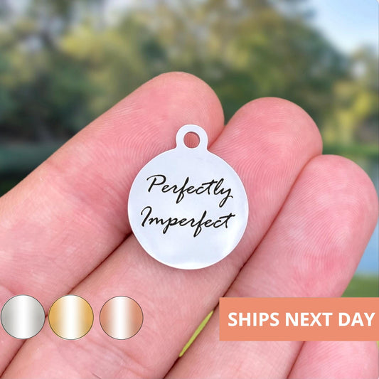 Perfectly Imperfect Charms Custom Engraved Charms Personalized Stainless Steel Jewelry Inspirational Charms BULK Options WK234