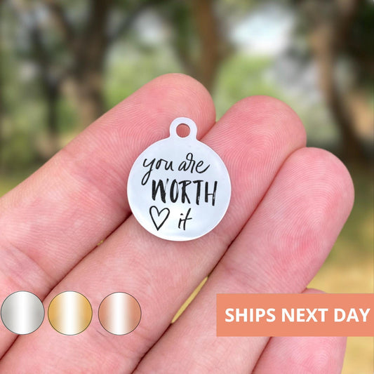 You Are Worth It Charms Custom Engraved Charms Personalized Stainless Steel Jewelry Inspirational Charms BULK Options WK513
