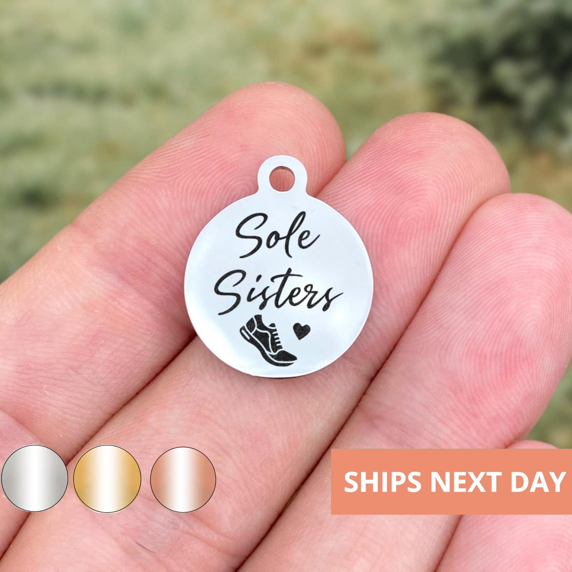 Sole Sisters Charms Custom Engraved Charms Personalized Stainless Steel Jewelry Inspirational Charms BULK Option WK559