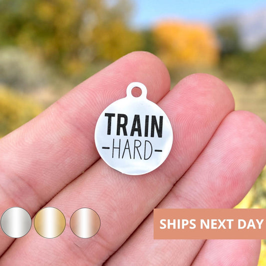 Train Hard Charms Custom Engraved Charms Personalized Stainless Steel Jewelry Inspirational Charms BULK Options WK1716