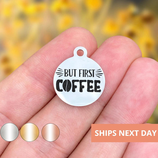 But First Coffee Charms Custom Engraved Charms Personalized Stainless Steel Jewelry Coffee Charms BULK Options WK1694