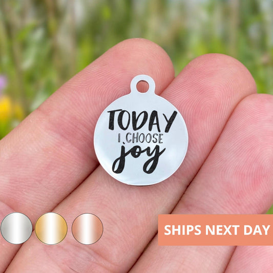 Today I Choose Joy Charms Custom Engraved Charms Personalized Stainless Steel Jewelry Inspirational Charms BULK Options WK869