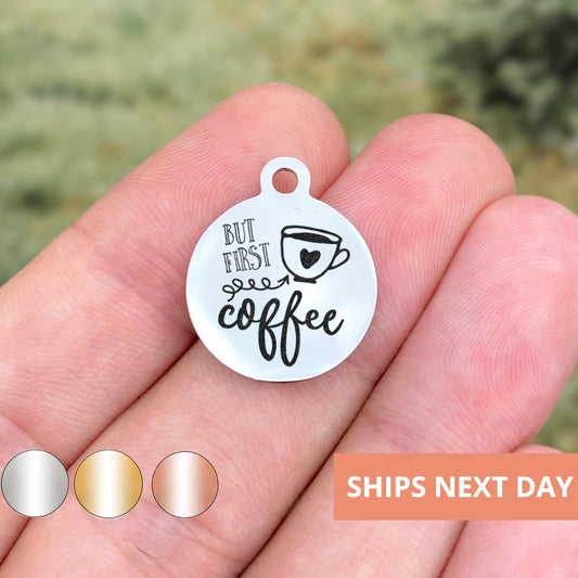 But First Coffee Charms Custom Engraved Charms Personalized Stainless Steel Jewelry Coffee Charms BULK Options WK1667